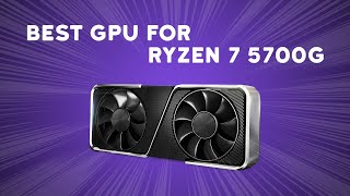 Best GPU for Ryzen 7 5700G in 2024 [upl. by Doralyn]