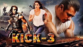 KICK 3 Full Bollywood Blockbuster Hindi Action Movie  Salman Khan Katrina kaif Nawazuddin [upl. by Nadroj]