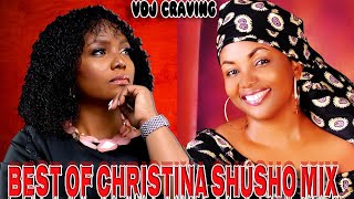 BEST OF CHRISTINA SHUSHO GOSPEL MIX 2024 OMBA RELAX SHUSHA NYAVUTENDA MTETEZI VDJ CRAVING🔥🔥 [upl. by Isbella535]