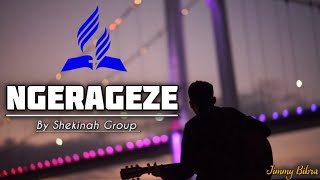 NGERAGEZE By Shekinah Group [upl. by Smailliw627]