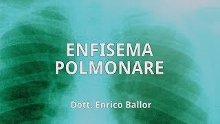 Enfisema Polmonare  Dott Enrico Ballor Pneumologo [upl. by Einobe]