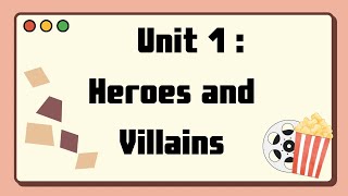 Unit 1 Heroes and Villains [upl. by Zehcnas968]