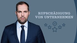 Rufschädigung und Verleumdung von Unternehmen [upl. by Ikkin944]