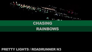 Pretty Lights 08 CHASING RAINBOWS  Roadrunner N3 Boston 24 🎛️ Audio Remastered  384kbps [upl. by Nefen]