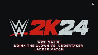 Wwe2k24 Matches DOINK THE CLOWN VS UNDERTAKER LADDER MATCH [upl. by Nyrad626]