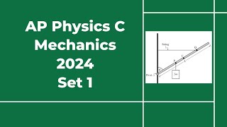 2024 AP Physics C Mechanics Set 1 Free Response Solutions [upl. by Aurora]