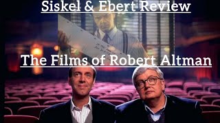 Siskel amp Ebert Review The Films ofRobert Altman [upl. by Inama704]