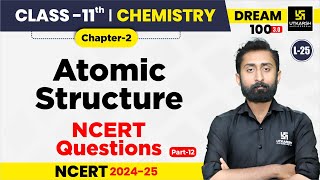 Class 11 Chemistry Chapter 2  Atomic Structure  NCERT Questions P12  L25  Akshay Sir [upl. by Ahtelra]