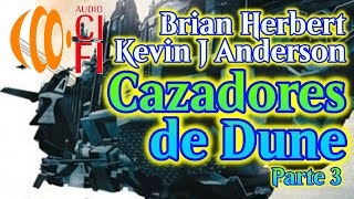 Cazadores de Dune Brian Herbert y Kevin J Anderson Parte 3 [upl. by Combes]