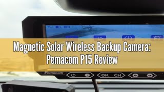 Magnetic Solar Wireless Backup Camera Pemacom P15 Review [upl. by Lisab]