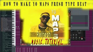 HOW TO MAKE YO MAPS REFRESH TYPE BEAT FROM SCRACH Music Tutorial [upl. by Moses]