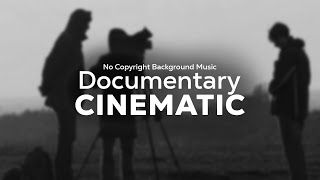 Documentary Cinematic Inspiring Emotional Ambient BackgroundNo Copyright Background Music [upl. by Downing]