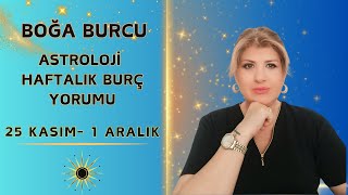 BOĞA Burcu 25 KASIM  1 ARALIK Haftalık Burç Yorumları astroloji burçlar [upl. by Asabi]