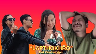 Lapthokhro ‘Tink cool “ version [upl. by Tinya]