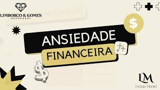 Ansiedade e Finanças  Como Retomar o Controle e Alcançar a Tranquilidade Financeira [upl. by Eenert]