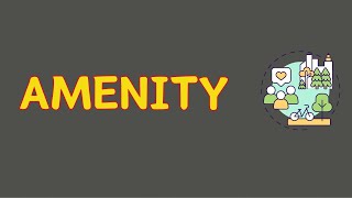 What Does AMENITY Means  Meanings And Definitions With Example in ENGLISH [upl. by Nodmac]