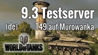 WoT Testserver 93 · Map Preview Murowanka mit T49 · de [upl. by Atteinotna271]