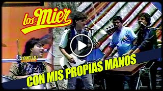 1990  CON MIS PROPIAS MANOS  Los Mier  En vivo [upl. by Willy]