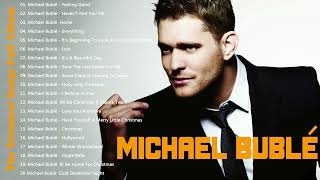 Best Songs Of Michael Buble  Michael Buble Greatest Hits Full Album 2023 [upl. by Rochkind]