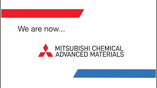 Now Mitsubishi Chemical Advanced Materials [upl. by Harberd]