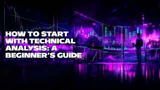 How to Start with Technical Analysis A Beginner’s Guide [upl. by Nannoc]