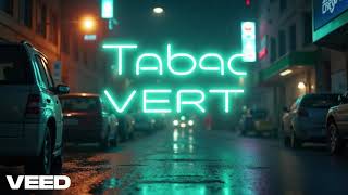 Tabac Vert [upl. by Berlin]