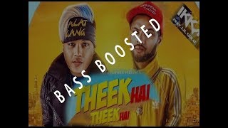 THEEK HAI THEEK HAI  BASS BOOSTED IKKAamp LIL GOLU [upl. by Walworth]