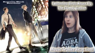 Twittering Birds Never Fly The Clouds Gather  Trailer Reaction amp Movie GIVEAWAY [upl. by Dorraj826]