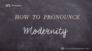 How to Pronounce Modernity Real Life Examples [upl. by Furey]