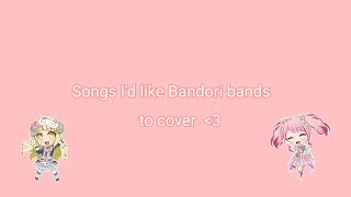 Songs Id like bandori bands to cover [upl. by Monjan]