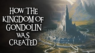 How GONDOLIN was Founded Lord of the Rings LORE Explained [upl. by Aihcats659]