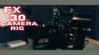 SONY FX30 CINEMA CAMERA RIG 2024 [upl. by Anastasie]