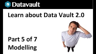 A brief introduction to Data Vault 20  Part 5 of 7  Modelling [upl. by Malha]