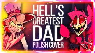 ♫ Hazbin Hotel Song  quotHells Greatest Dadquot  Polish cover [upl. by Aliuqa]