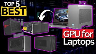 TOP 5 Best External GPU Enclosures for Laptops Today’s Top Picks [upl. by Spanjian]