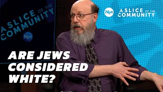 Are Jews Considered White  A Slice of the Community  NPT [upl. by Saenihp380]