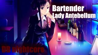 Nightcore Bartender  lady antebellum [upl. by Miner786]