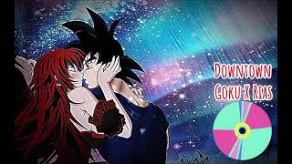 Son Goku X Rias Gremory Downtown [upl. by Aiden]