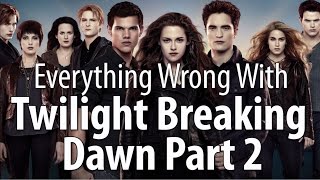 Everything Wrong With The Twilight Saga Breaking Dawn  Part 2 [upl. by Marmawke]