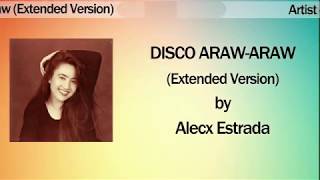 Disco ArawAraw Extended Version Lyrics Video  Alecx Estrada [upl. by Pinto]