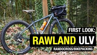 Review Rawland Ulv  Ultimate Rando Bikepacking Bike [upl. by Odnolor]