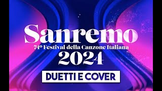 DUETTI E COVER SANREMO 2024 TUTTI GLI OSPITI TANTI BIG TITOLI BRANI CANZONI FESTIVAL DELLA MUSICA [upl. by Ahgiel]