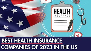 Best Health Insurance Companies of 2023 🇺🇸  TOP 5 Affordable Health Insurance US [upl. by Oran534]