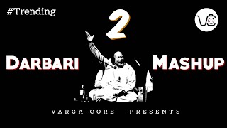 Darbari Mashup  2  OFFICIAL SONG  VARGACORE  REMASTERED [upl. by Parshall]