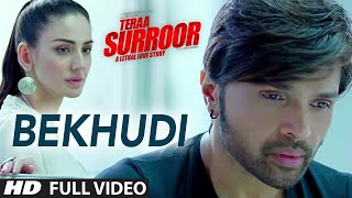 BEKHUDI Full Video Song  TERAA SURROOR  Himesh Reshammiya Farah Karimaee [upl. by Lilybel]