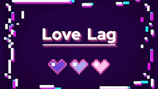 Love Lag  official Music video [upl. by Hutchins343]