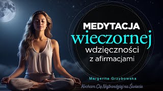 Medytacja wieczornej wdzięczności z afirmacjami [upl. by Siduhey]