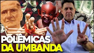 7 POLÊMICAS DA UMBANDA  O que PODE ou NÃO PODE [upl. by Haeli]