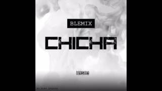 Blemix  CHICHA [upl. by Jordain142]