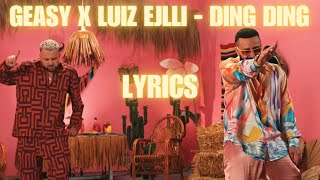 Geasy x Luiz Ejlli  Ding Ding LYRICS 🚀 [upl. by Ycul]